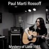 封面 Paul Marti Rossoff - Mystery of Lane 1985. Nottingham studio demo 1989. Remastered 2026 Paul Marti Rossoff - Mystery of Lane 1985. Nottingham studio demo 1989. Remastered 2026