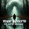 封面 DJ Katya Kadykov - Your Acolyte DJ Katya Kadykov - Your Acolyte