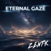 封面 ZENT-X - Eternal Gaze(Extended Mix) ZENT-X - Eternal Gaze(Extended Mix)