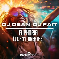 Cover Dj Dean, Dj Fait - Euphoria (I Can't Breathe) (Extended Mix)