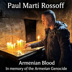 封面 Paul Marti Rossoff - Armenian Blood 2005.  Re-recorded & remastered 2019