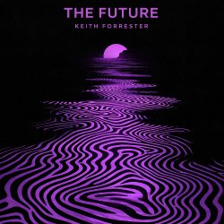 封面 Keith Forrester - The Future (Original Mix)