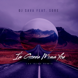 封面 DJ Sava feat. Sore - I'm Gonna Miss You (Las Olas Remix)