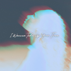 封面 I Wanna Take Up Your Time