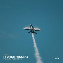 封面 Michael Kruzh, DmiS - Higher (Remix)