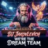 封面 DJ Jakovlevich - We’re the Dream Team DJ Jakovlevich - We’re the Dream Team