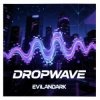 封面 EvilanDark - Dropwave EvilanDark - Dropwave