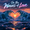封面 Alex Gavriloff - On the Waves of Love (Drum n Bass mix) Alex Gavriloff - On the Waves of Love (Drum n Bass mix)