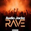 Обкладинка Audio Jackz - Rave (Extended Mix) Audio Jackz - Rave (Extended Mix)