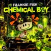 封面 dj Frankie Fish - Chemical Boy dj Frankie Fish - Chemical Boy