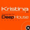 封面 Kristina - Special Mix For DeepHouse Lessons Kristina - Special Mix For DeepHouse Lessons