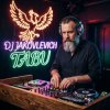 Обкладинка DJ Jakovlevich - Tabu DJ Jakovlevich - Tabu