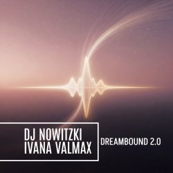 封面 DJ Nowitzki, Ivana Valmax - Dreambound 2.0