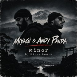封面 Miyagi & Andy Panda - Minor (Dj M1ron Remix)