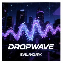 封面 EvilanDark - Dropwave