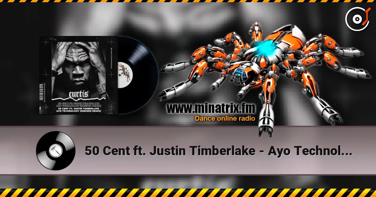 50 Cent ft. Justin Timberlake - Ayo Technology (Sneisen Remix) 高品质在线收听 | Minatrix.FM