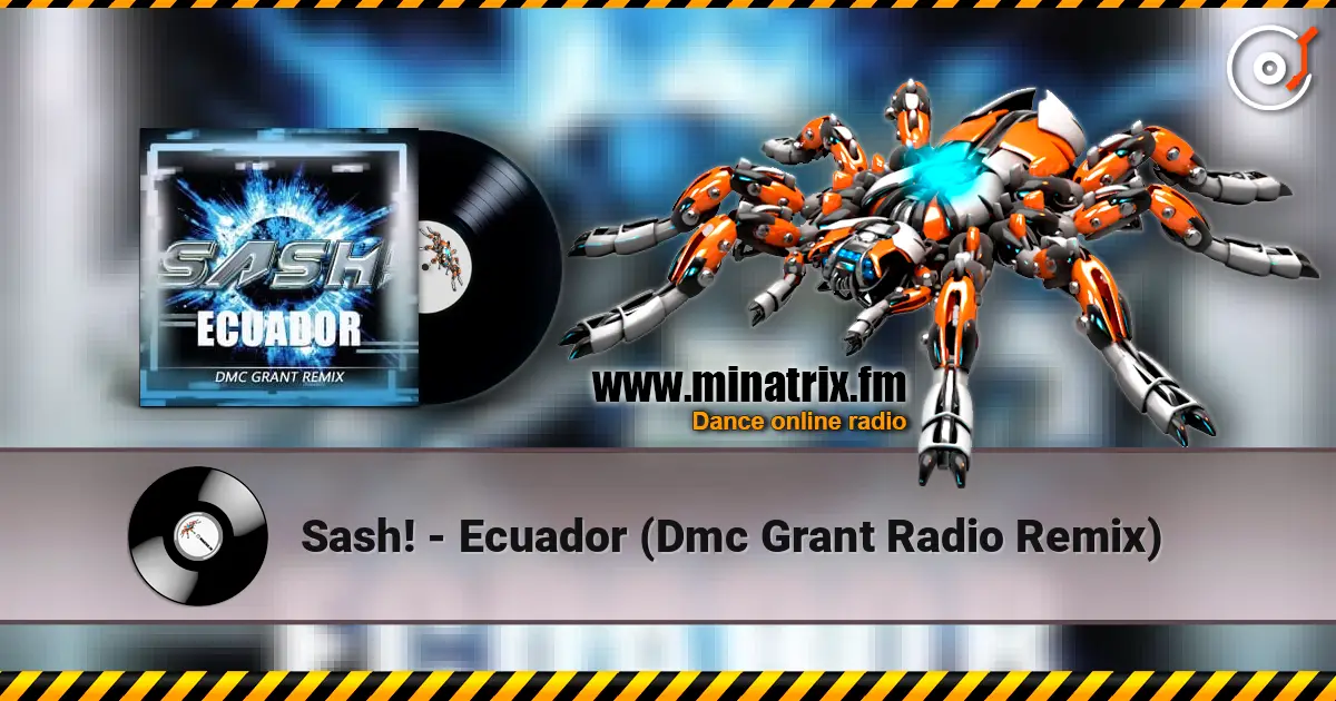Sash! - Ecuador (Dmc Grant Radio Remix) 高品质在线收听 | Minatrix.FM