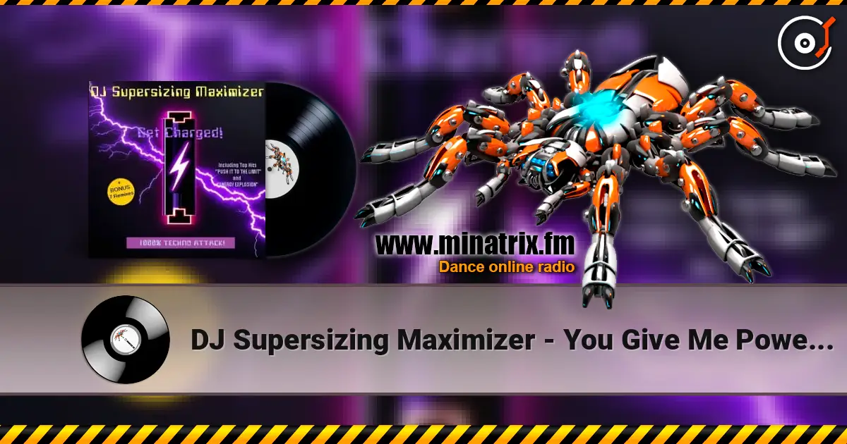 DJ Supersizing Maximizer - You Give Me Power (Movin' On) 高品质在线收听 | Minatrix.FM