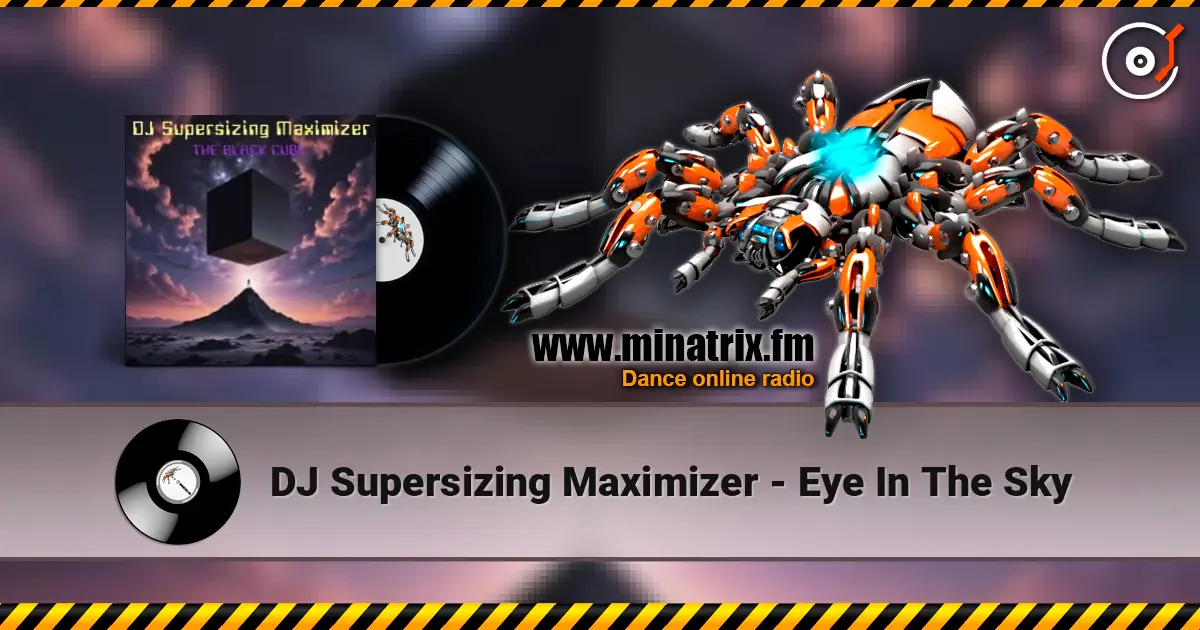 DJ Supersizing Maximizer - Eye In The Sky 高品质在线收听 | Minatrix.FM