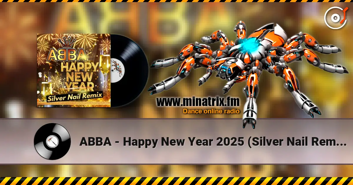 ABBA - Happy New Year 2025 (Silver Nail Remix) 高品质在线收听 | Minatrix.FM