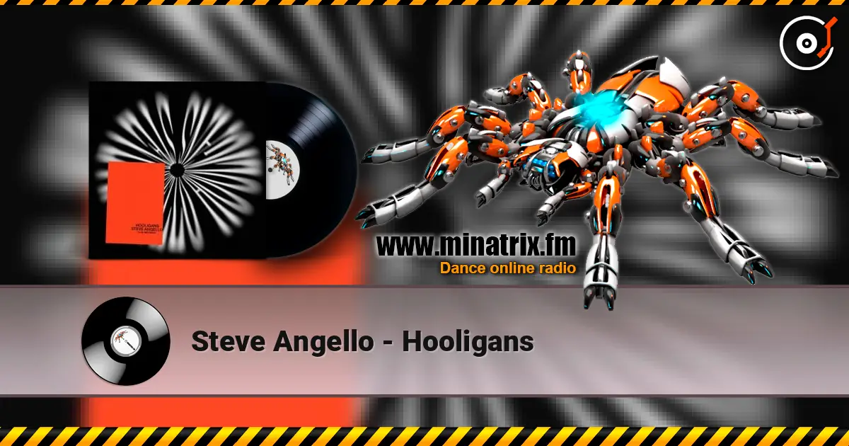 Steve Angello - Hooligans 高品质在线收听 | Minatrix.FM