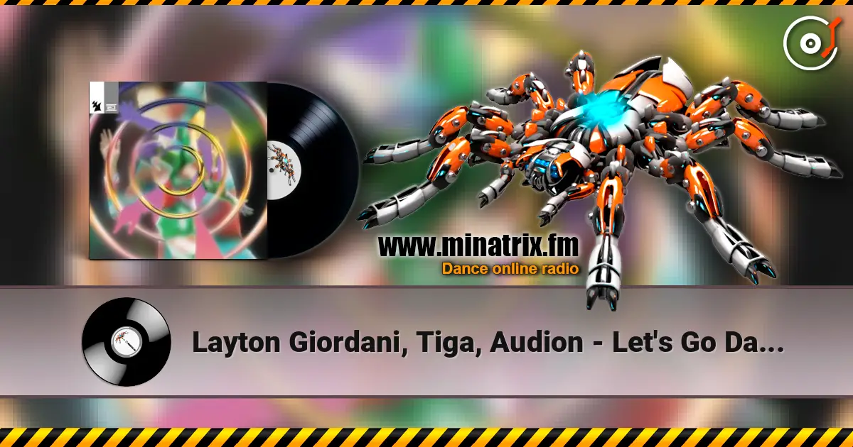 Layton Giordani, Tiga, Audion - Let's Go Dancing 高品质在线收听 | Minatrix.FM