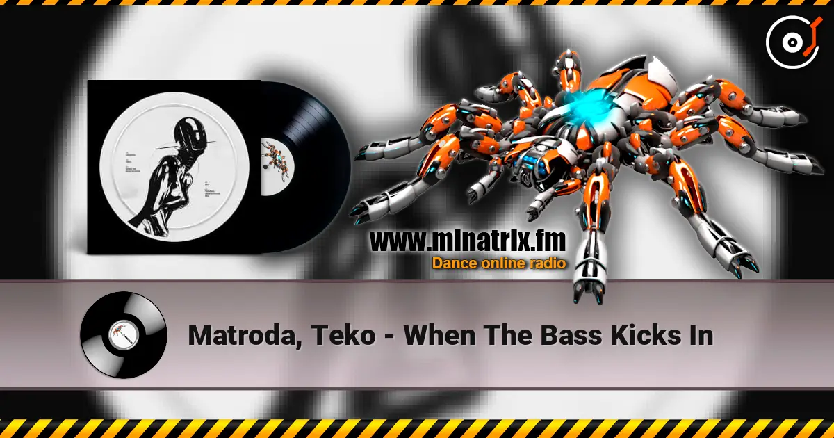 Matroda, Teko - When The Bass Kicks In 高品质在线收听 | Minatrix.FM