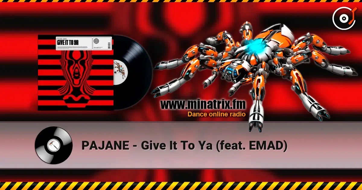 PAJANE - Give It To Ya (feat. EMAD) 高品质在线收听 | Minatrix.FM