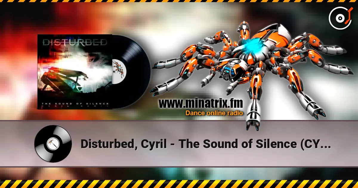 Disturbed, Cyril - The Sound of Silence (CYRIL Remix) 高品质在线收听 | Minatrix.FM