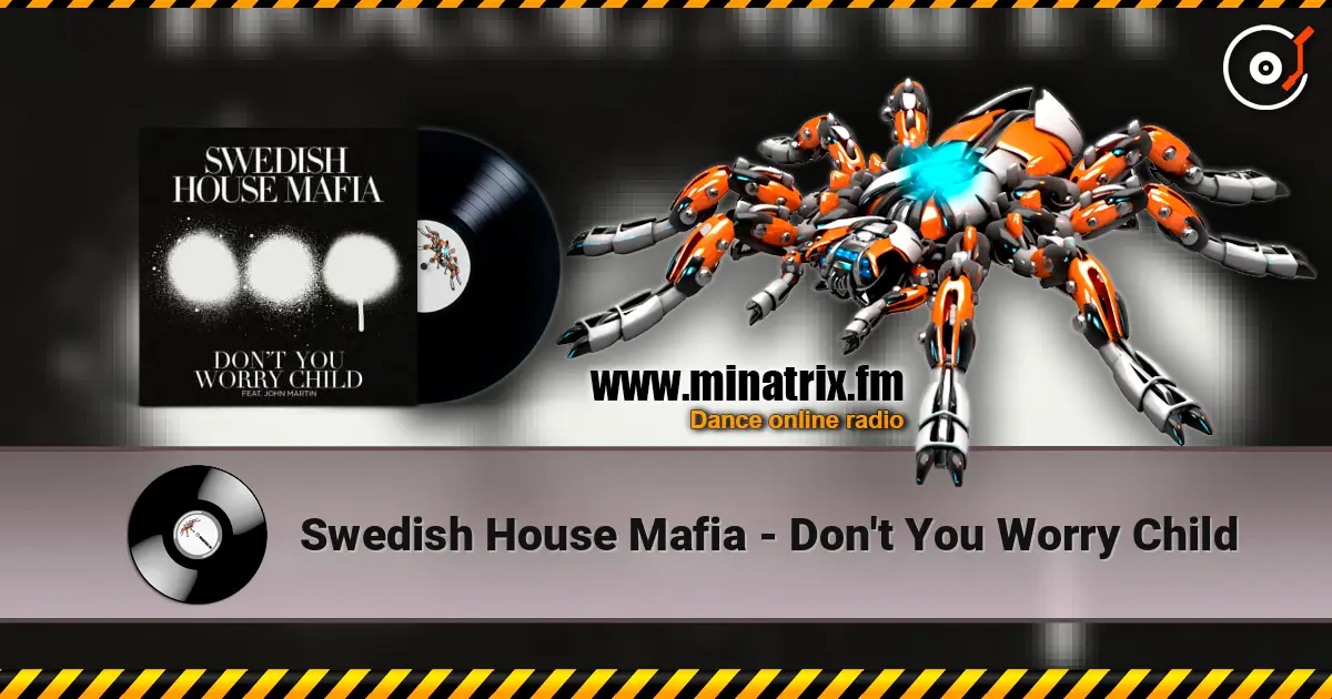Swedish House Mafia - Don't You Worry Child 高品质在线收听 | Minatrix.FM