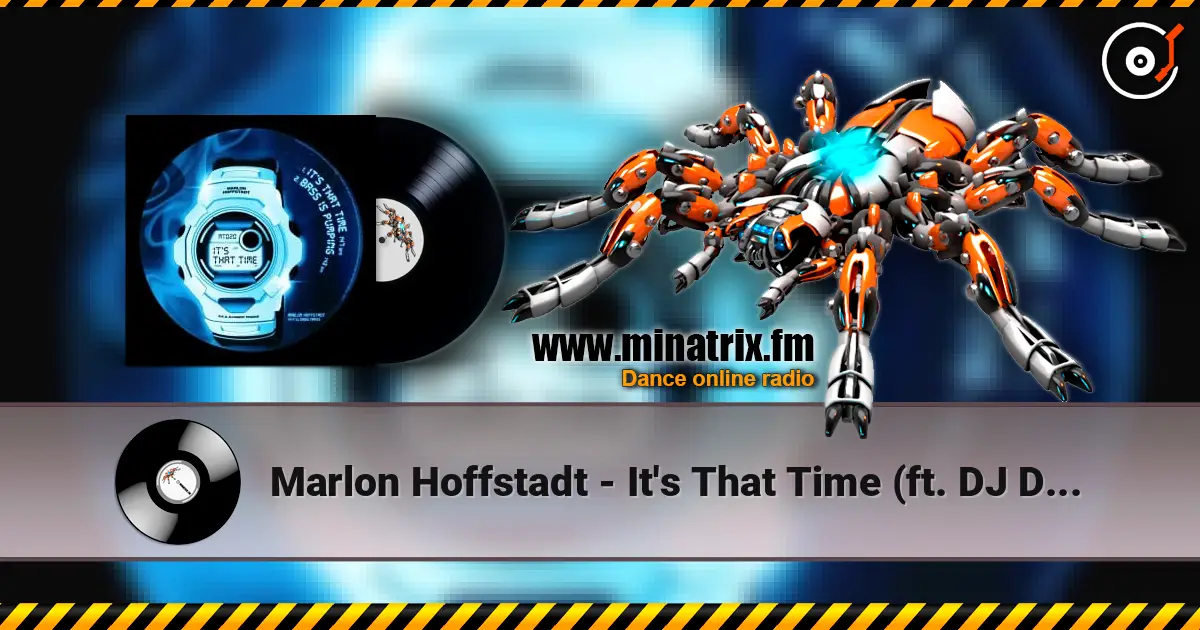 Marlon Hoffstadt - It's That Time (ft. DJ Daddy Trance) 高品质在线收听 | Minatrix.FM