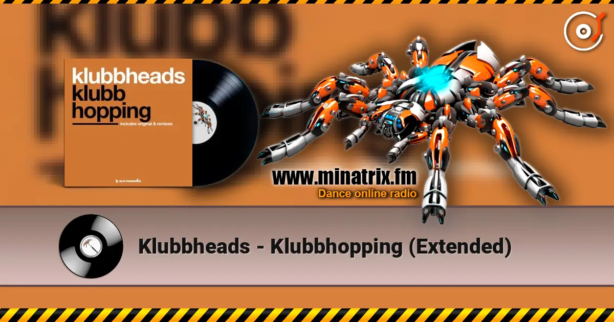 Klubbheads - Klubbhopping (Extended) 高品质在线收听 | Minatrix.FM