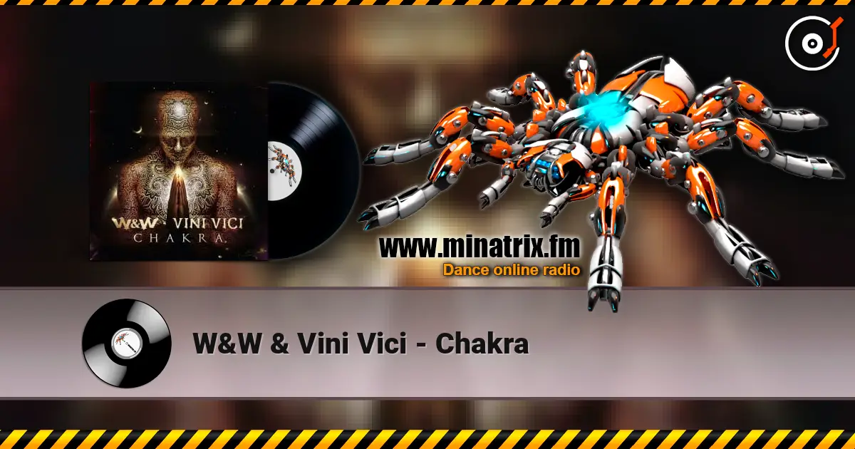 W&W & Vini Vici - Chakra 高品质在线收听 | Minatrix.FM