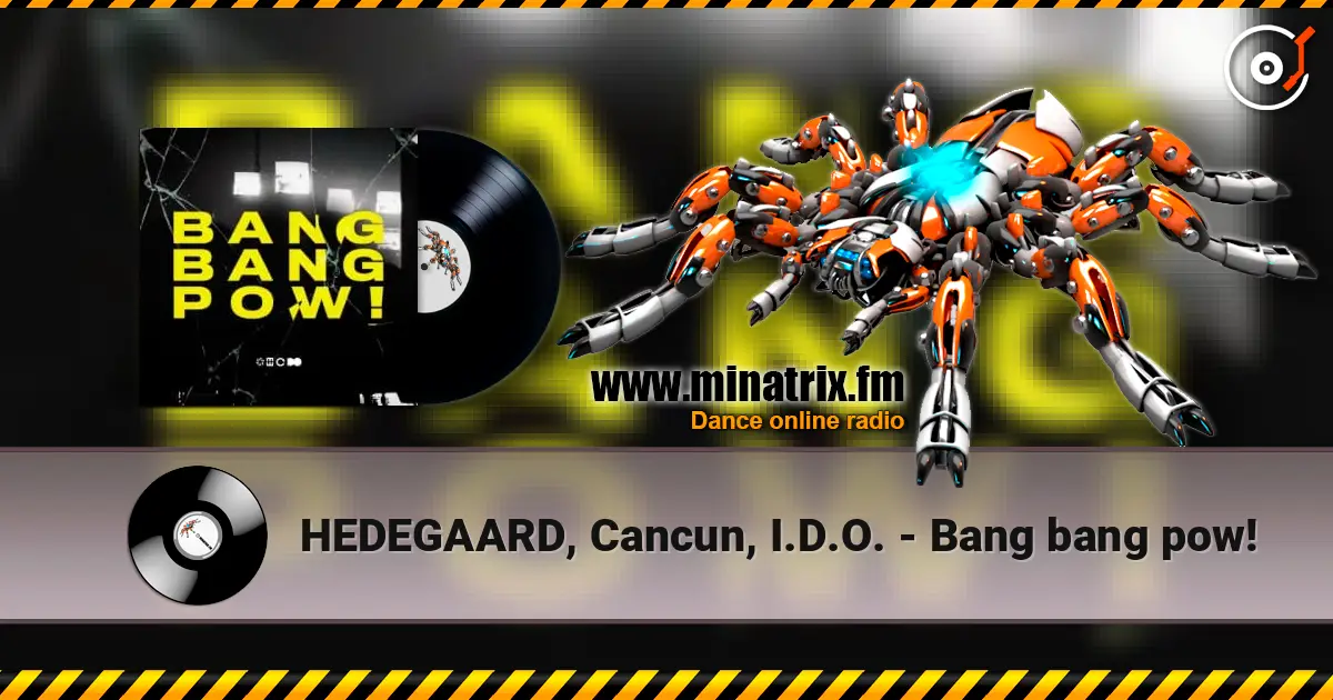 HEDEGAARD, Cancun, I.D.O. - Bang bang pow! 高品质在线收听 | Minatrix.FM