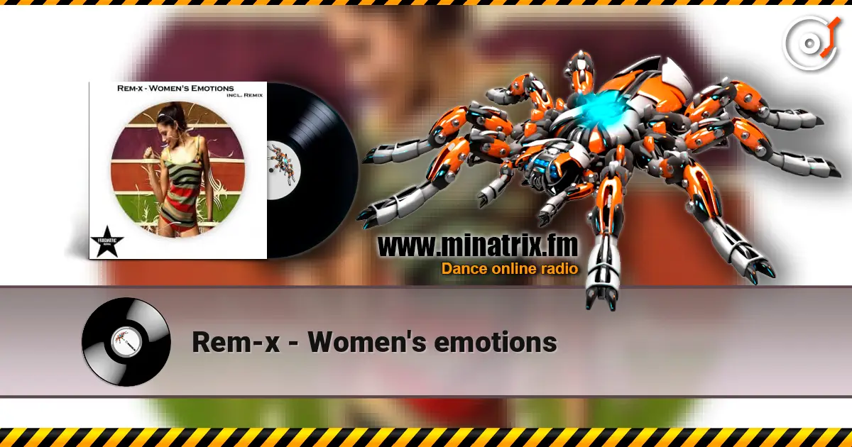 Rem-x - Women's emotions 高品质在线收听 | Minatrix.FM