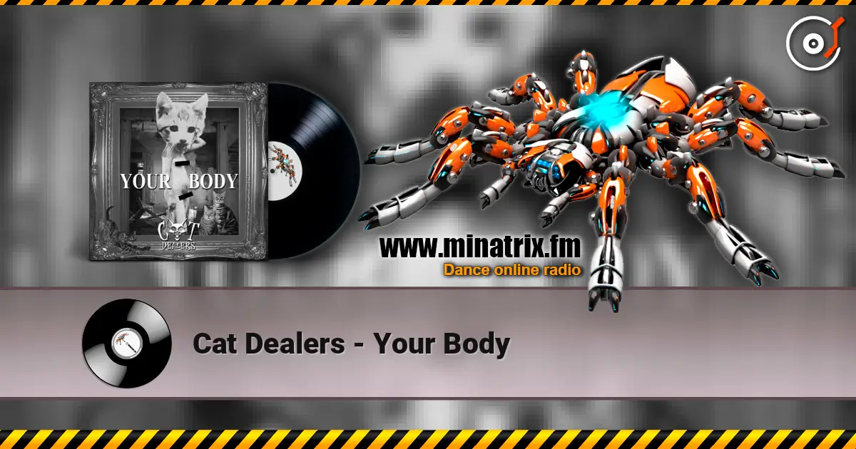 Cat Dealers - Your Body 高品质在线收听 | Minatrix.FM