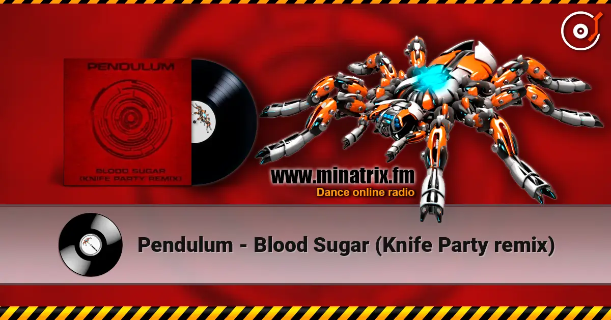 Pendulum - Blood Sugar (Knife Party remix) 高品质在线收听 | Minatrix.FM