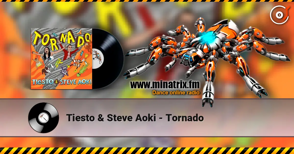 Tiesto & Steve Aoki - Tornado 高品质在线收听 | Minatrix.FM