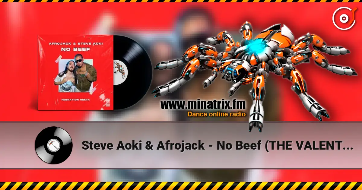 Steve Aoki & Afrojack - No Beef (THE VALENTO REMIX) 高品质在线收听 | Minatrix.FM