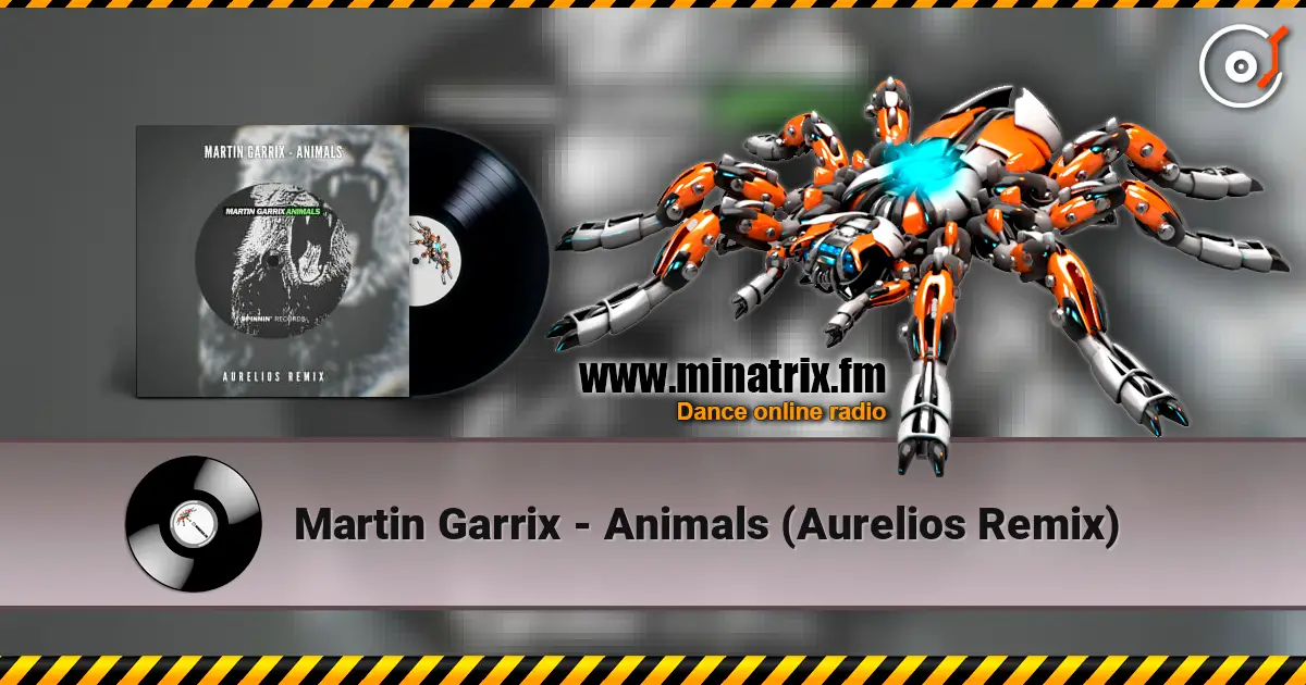 Martin Garrix - Animals (Aurelios Remix) 高品质在线收听 | Minatrix.FM