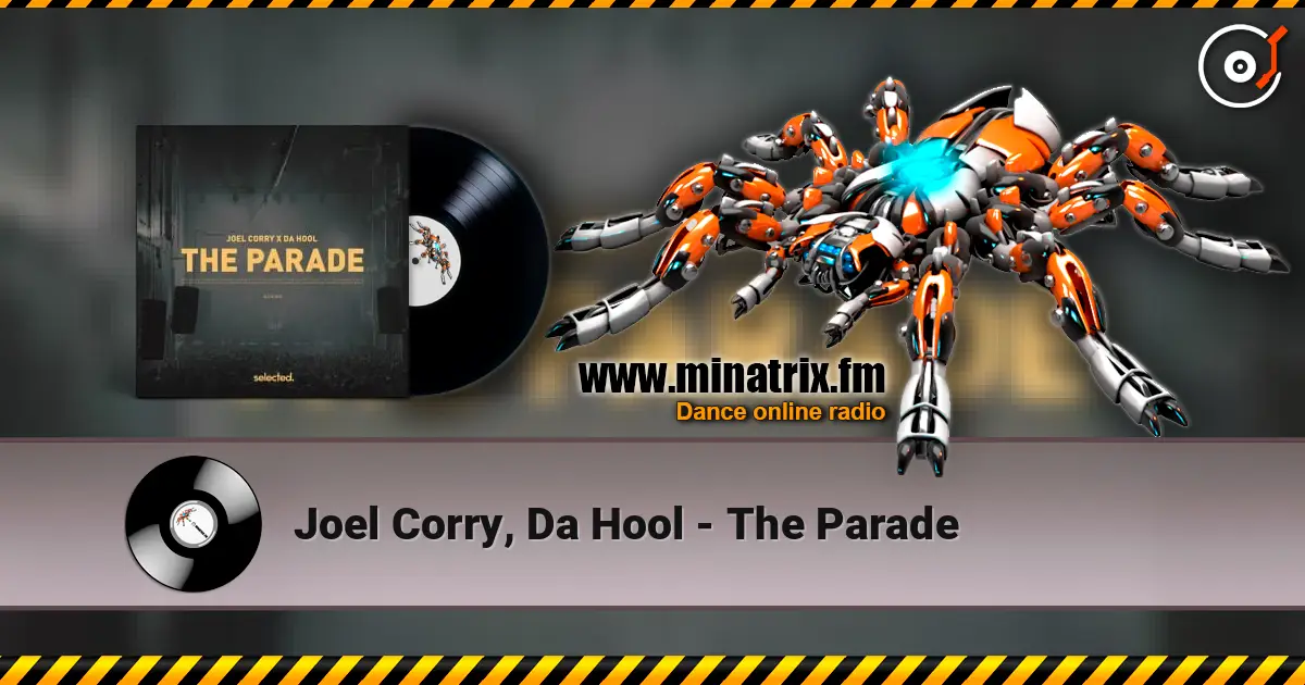 Joel Corry, Da Hool - The Parade 高品质在线收听 | Minatrix.FM
