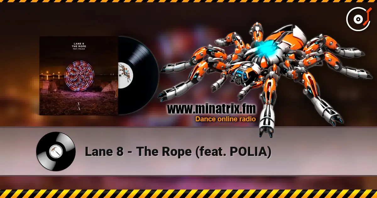 Lane 8 - The Rope (feat. POLIA) 高品质在线收听 | Minatrix.FM