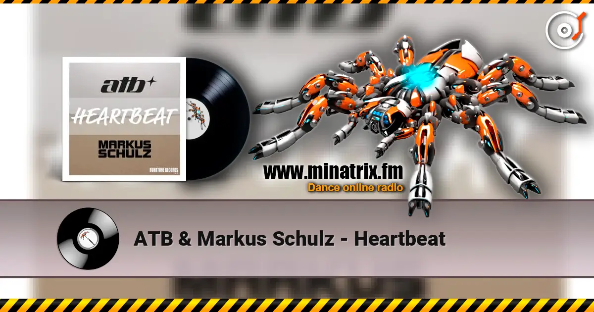 ATB & Markus Schulz - Heartbeat 高品质在线收听 | Minatrix.FM