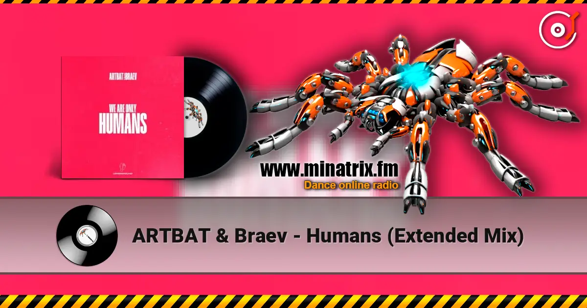 ARTBAT & Braev - Humans (Extended Mix) 高品质在线收听 | Minatrix.FM