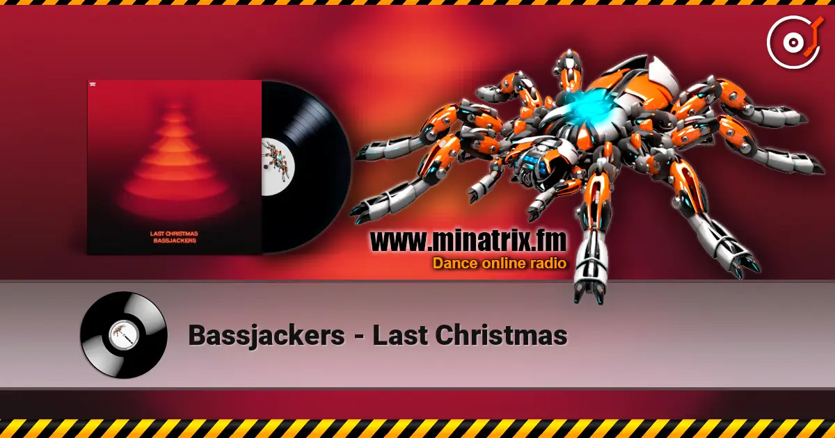 Bassjackers - Last Christmas 高品质在线收听 | Minatrix.FM