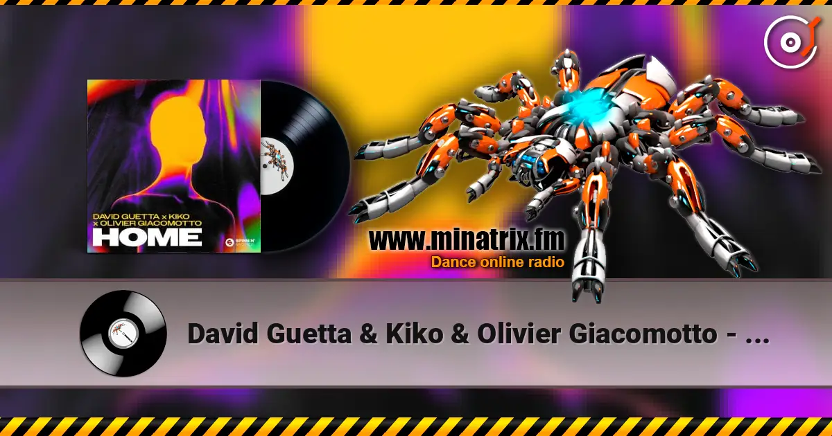 David Guetta & Kiko & Olivier Giacomotto - Home 高品质在线收听 | Minatrix.FM