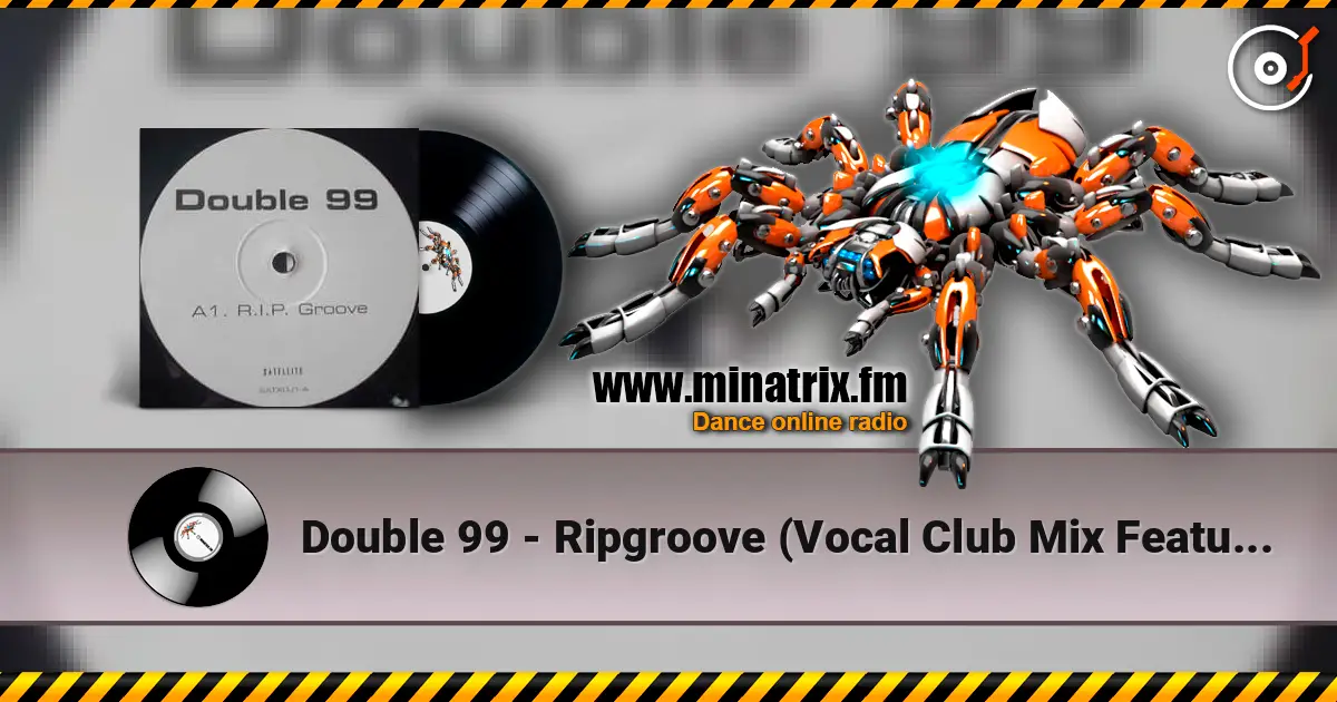 Double 99 - Ripgroove (Vocal Club Mix Featuring Top Cat) 高品质在线收听 | Minatrix.FM