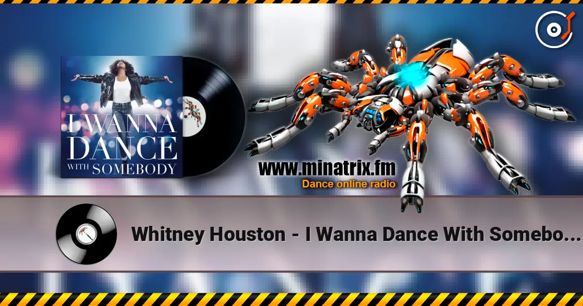 Whitney Houston - I Wanna Dance With Somebody (Extended Naxsy Remix) 高品质在线收听 | Minatrix.FM