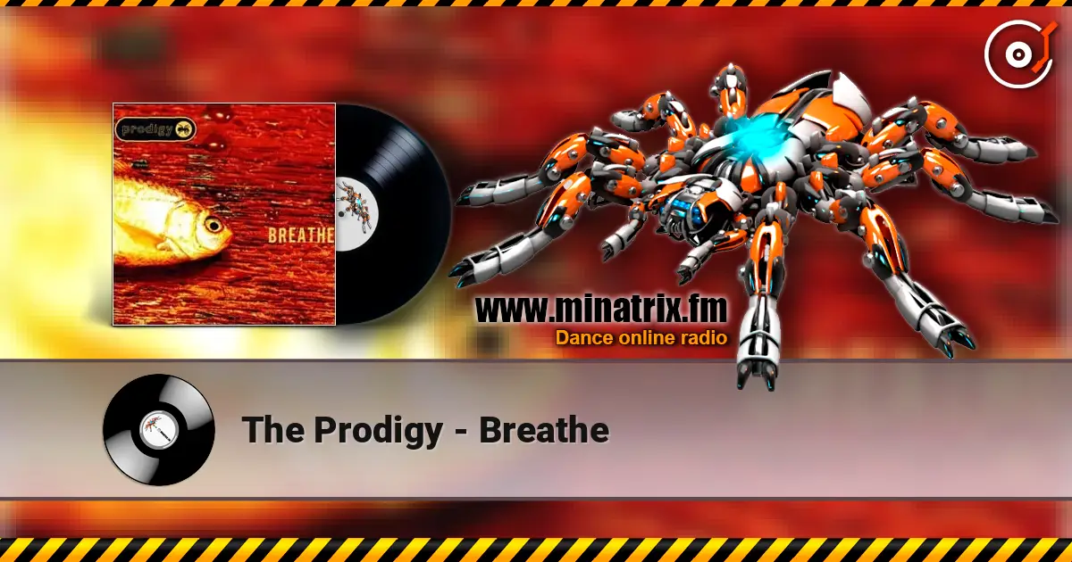 The Prodigy - Breathe 高品质在线收听 | Minatrix.FM