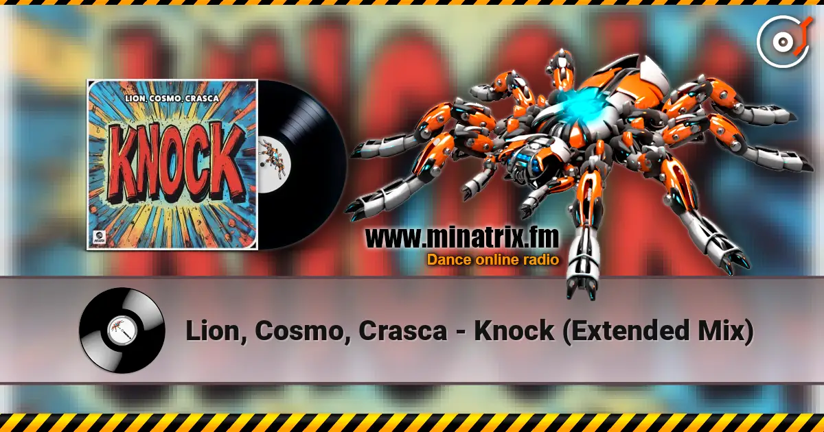 Lion, Cosmo, Crasca - Knock (Extended Mix) 高品质在线收听 | Minatrix.FM